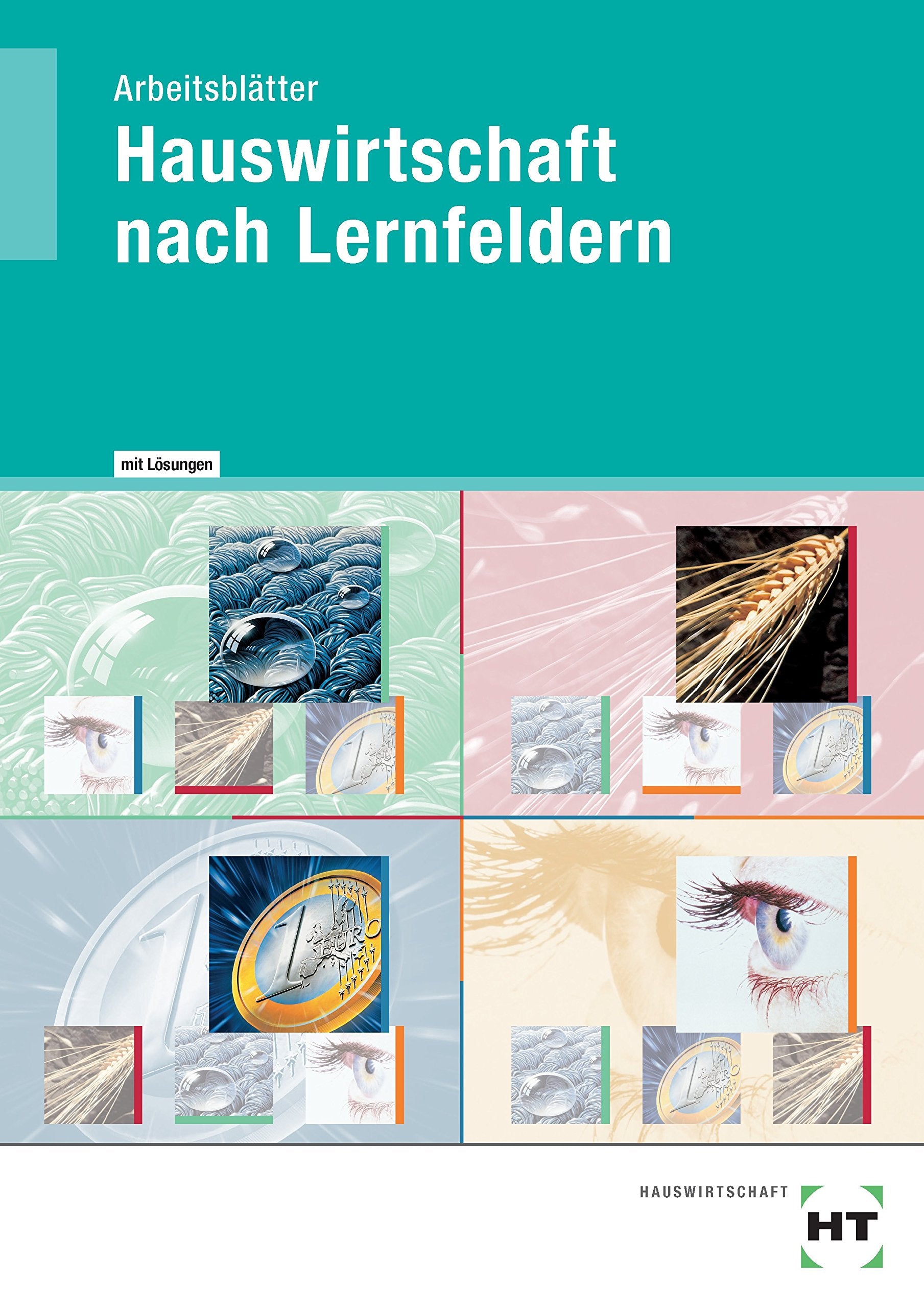 Arbeitsblätter mit eingetragenen Lösungen Hauswirtschaft nach Lernfeldern Education & Training