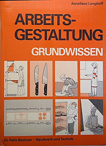 Arbeitsgestaltung Grundwissen - Berufsfeld Ernährung und Hauswirtschaft. Arbeitsgestaltung für das BGJ book