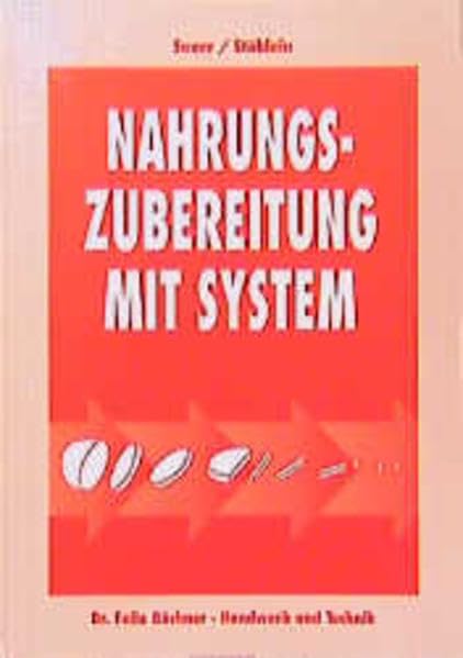 Nahrungszubereitung mit System: Privathaushalt - Großhaushalt (Grundwissen und Grundfertigkeiten) Business, Finance & Career