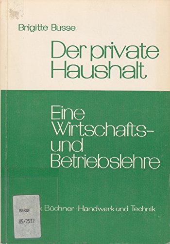 Der private Haushalt. Eine Wirtschafts- und Betriebslehre Business, Finance & Career