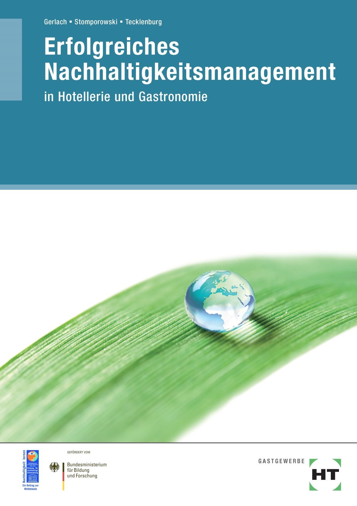 Erfolgreiches Nachhaltigkeitsmanagement: in Hotellerie und Gastronomie Projekt der LEUPHANA und Universität Hamburg Study Guides