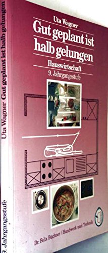 Gut geplant ist halb gelungen / Haushalts- und Wirtschaftskunde: Gut geplant ist halb gelungen!, Ausgabe Hauptschule, 9. Jahrgangsstufe Study Guides