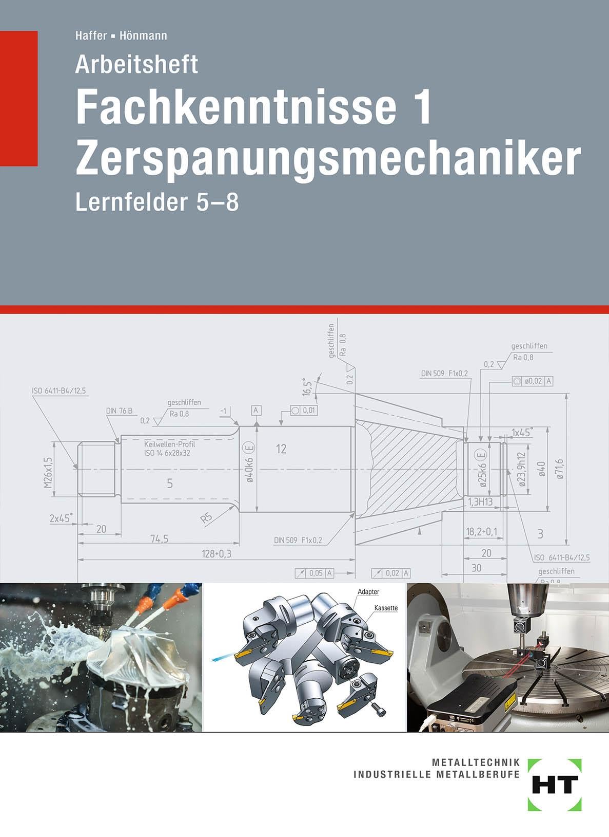 Arbeitsheft Fachkenntnisse 1 Zerspanungsmechaniker: Lernfelder 5-8 Study Guides