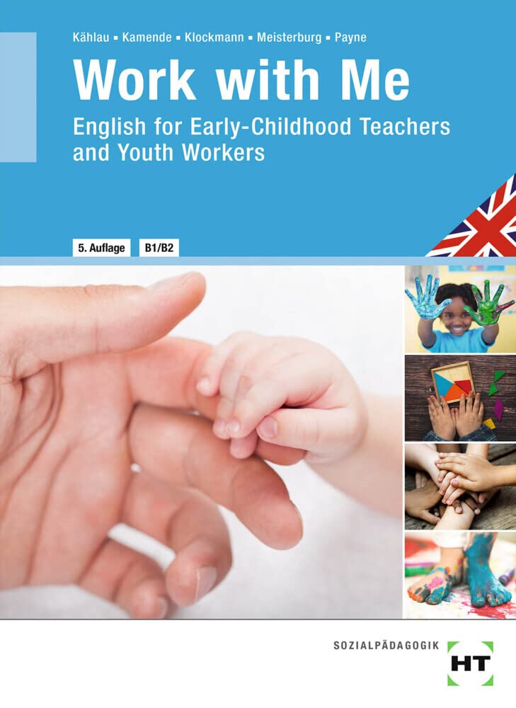 eBook inside: Buch und eBook Work with Me: English for Early-Childhood Teachers and Youth Workers als 5-Jahreslizenz für das eBook: English for ... Youth Workers. 5-Jahreslizenz für das eBook Study Guides
