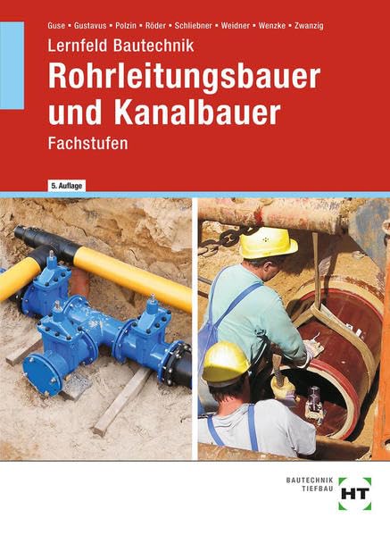 Lernfeld Bautechnik Rohrleitungsbauer und Kanalbauer: Fachstufen Study Guides