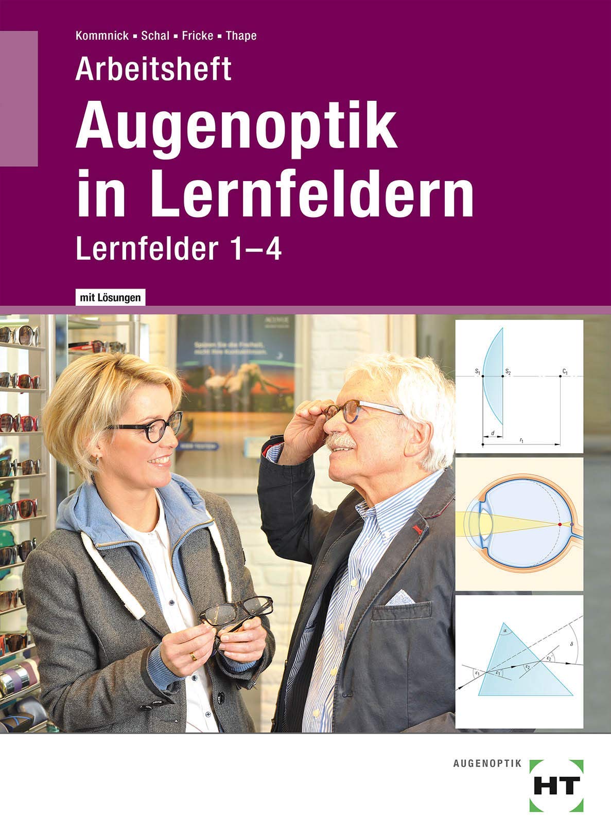 Arbeitsheft mit eingetragenen Lösungen Augenoptik in Lernfeldern: Lernfelder 1-4 Study Guides