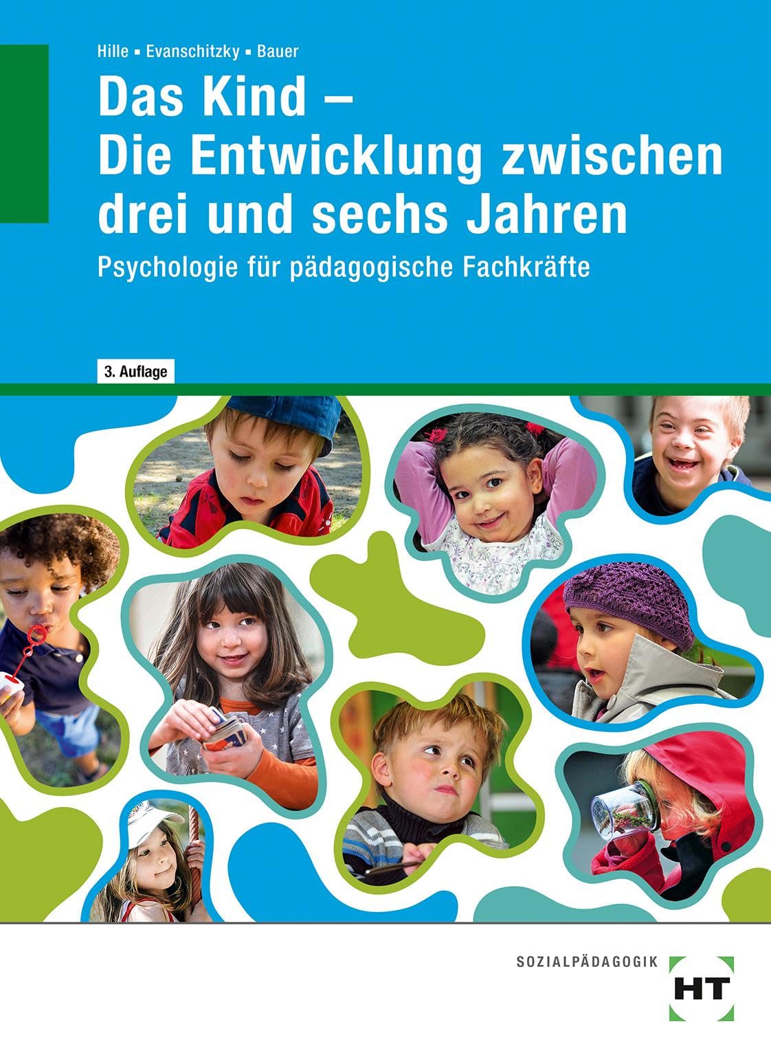 eBook inside: Buch und eBook Das Kind - Die Entwicklung zwischen drei und sechs Jahren: Psychologie für pädagogische Fachkräfte Business, Finance & Career