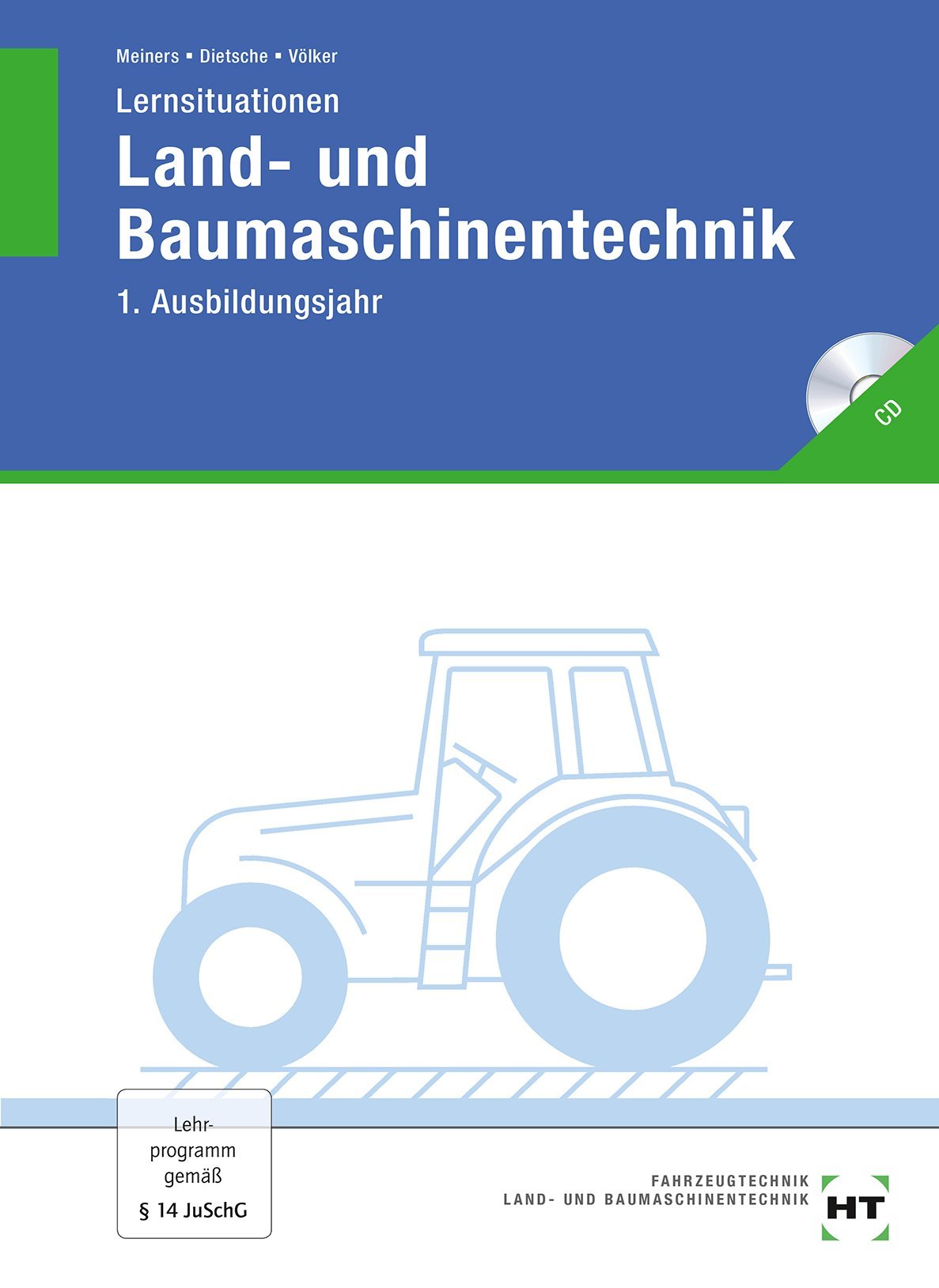 Lernsituationen Land- und Baumaschinentechnik: 1. Ausbildungsjahr Leisure, Home & Garden