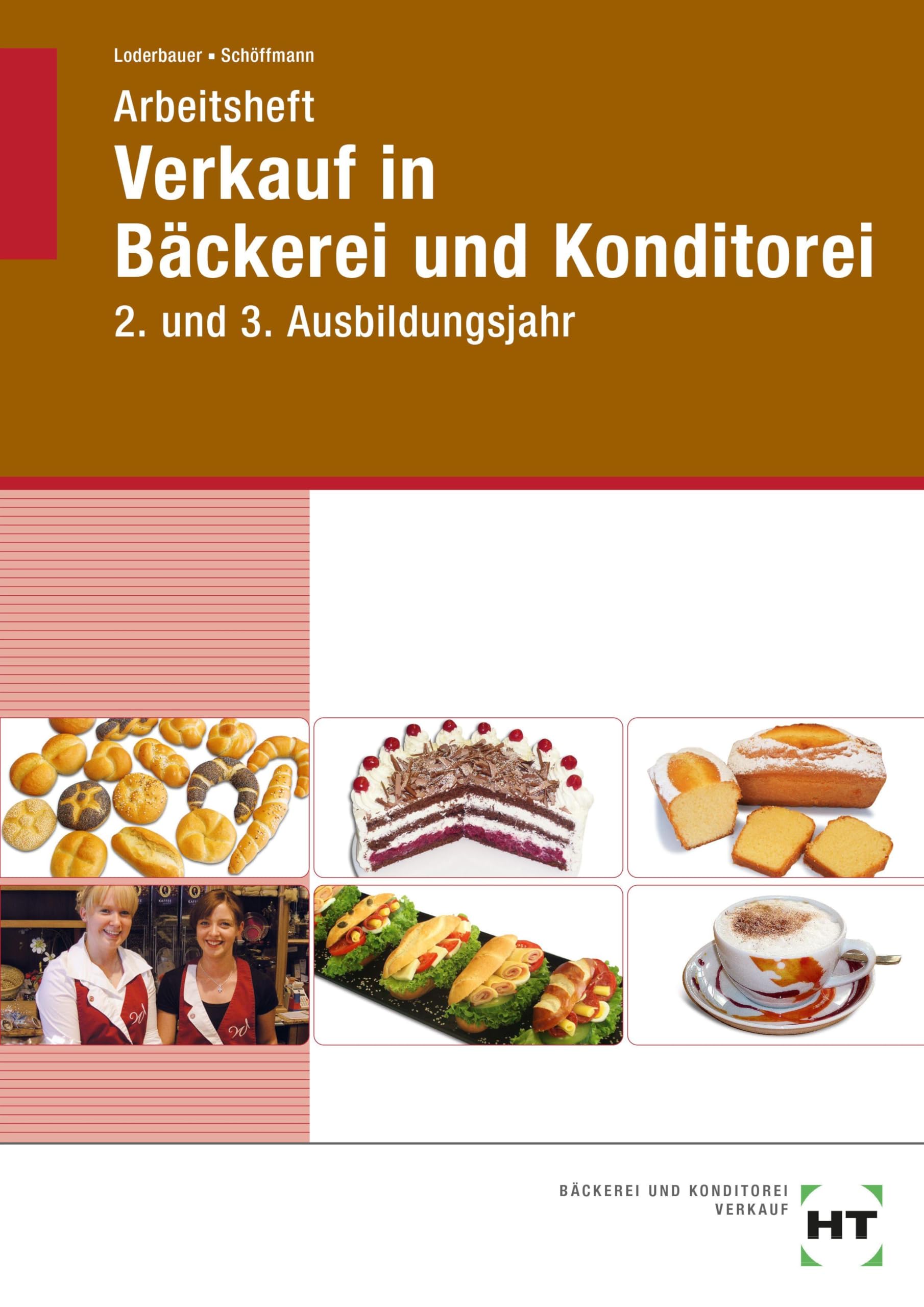 Arbeitsheft Verkauf in Bäckerei und Konditorei. 2. und 3. Ausbildungsjahr Study Guides