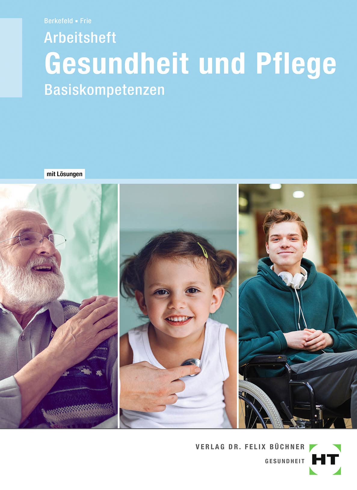 Gesundheit und Pflege: Basiskompetenzen Study Guides