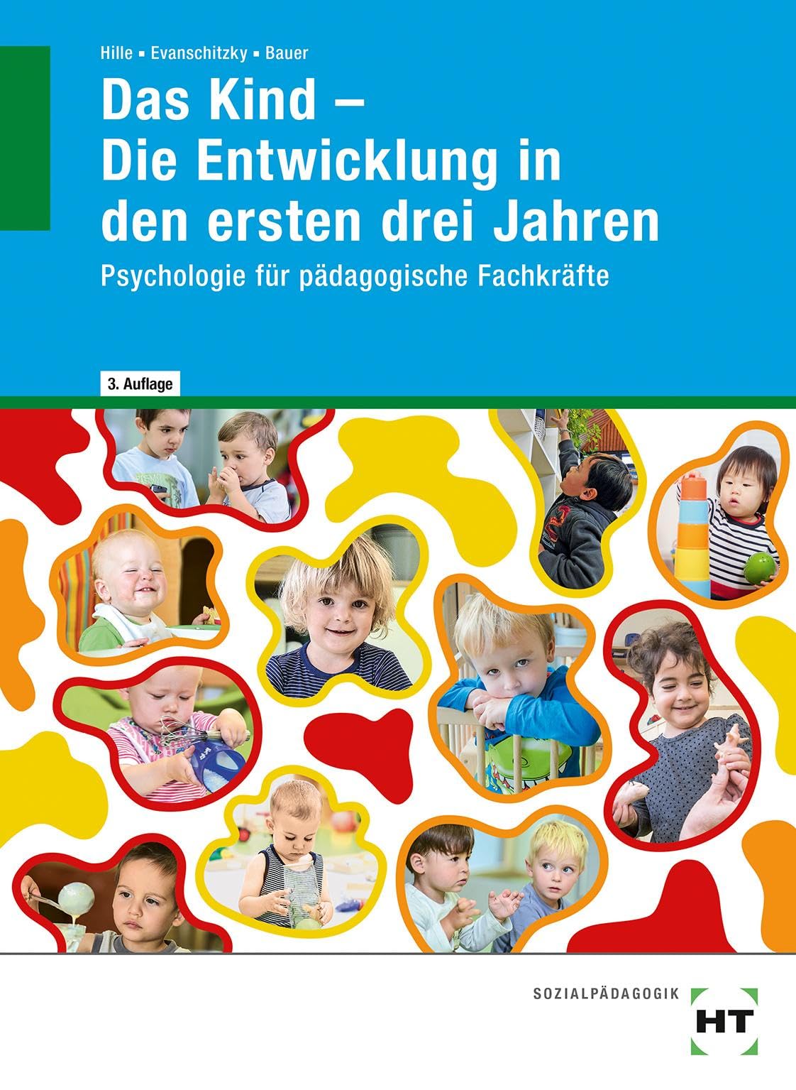Das Kind - Die Entwicklung in den ersten drei Jahren Social Sciences