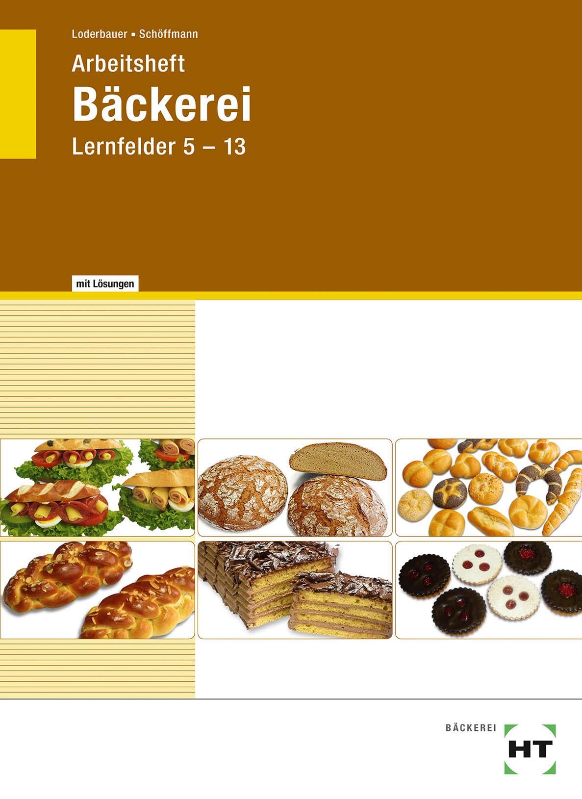 Arbeitsheft mit eingetragenen Lösungen Bäckerei: Lernfelder 5-13: 2. und 3. Auflage Study Guides