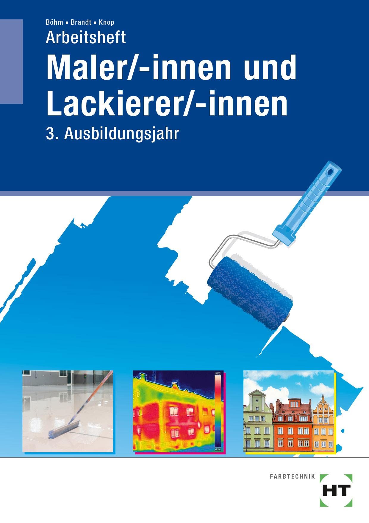 Arbeitsheft Maler/-innen und Lackierer/-innen. 3. Ausbildungsjahr Study Guides