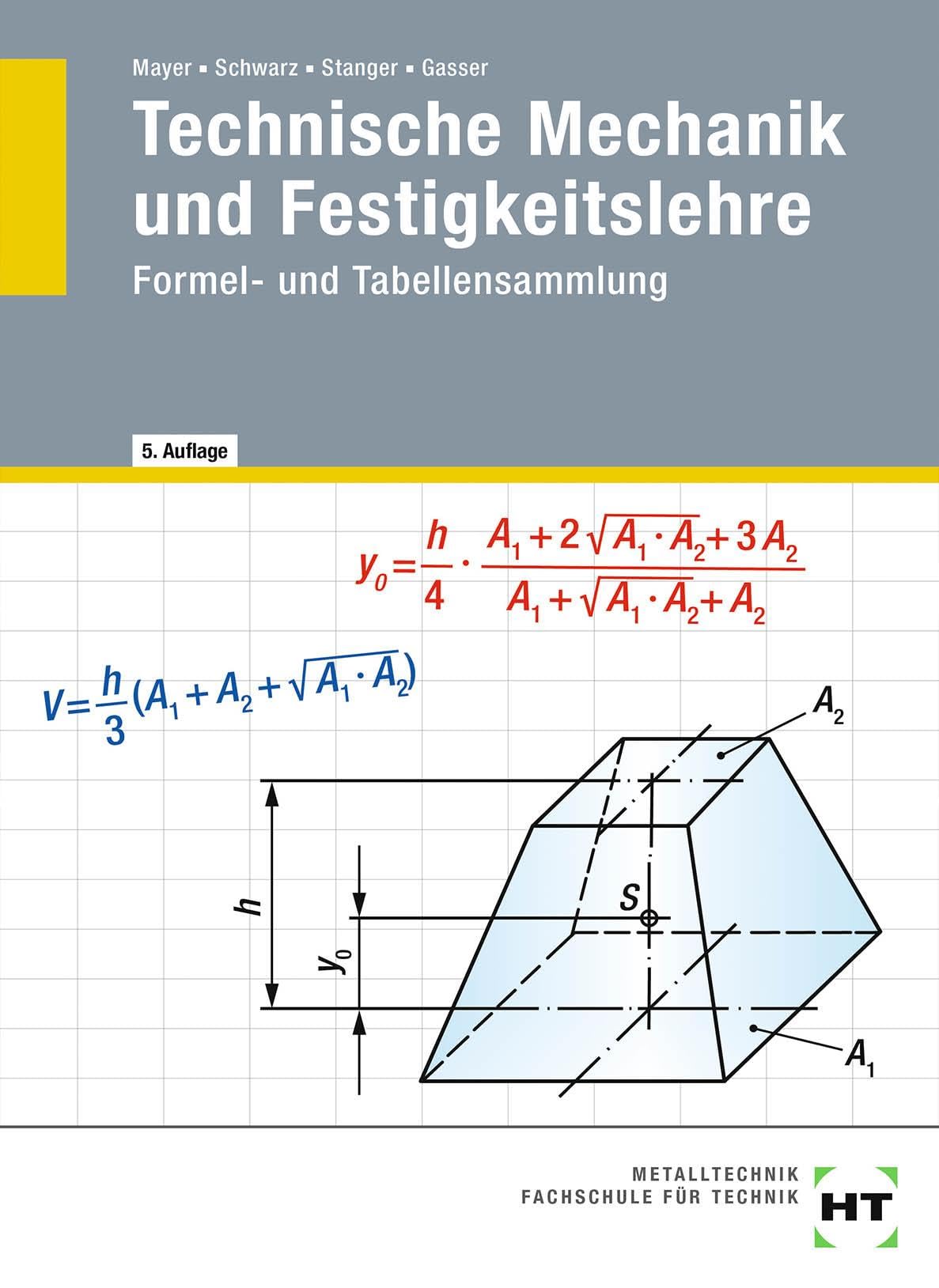 Technische Mechanik und Festigkeitslehre: Formel- und Tabellensammlung Study Guides
