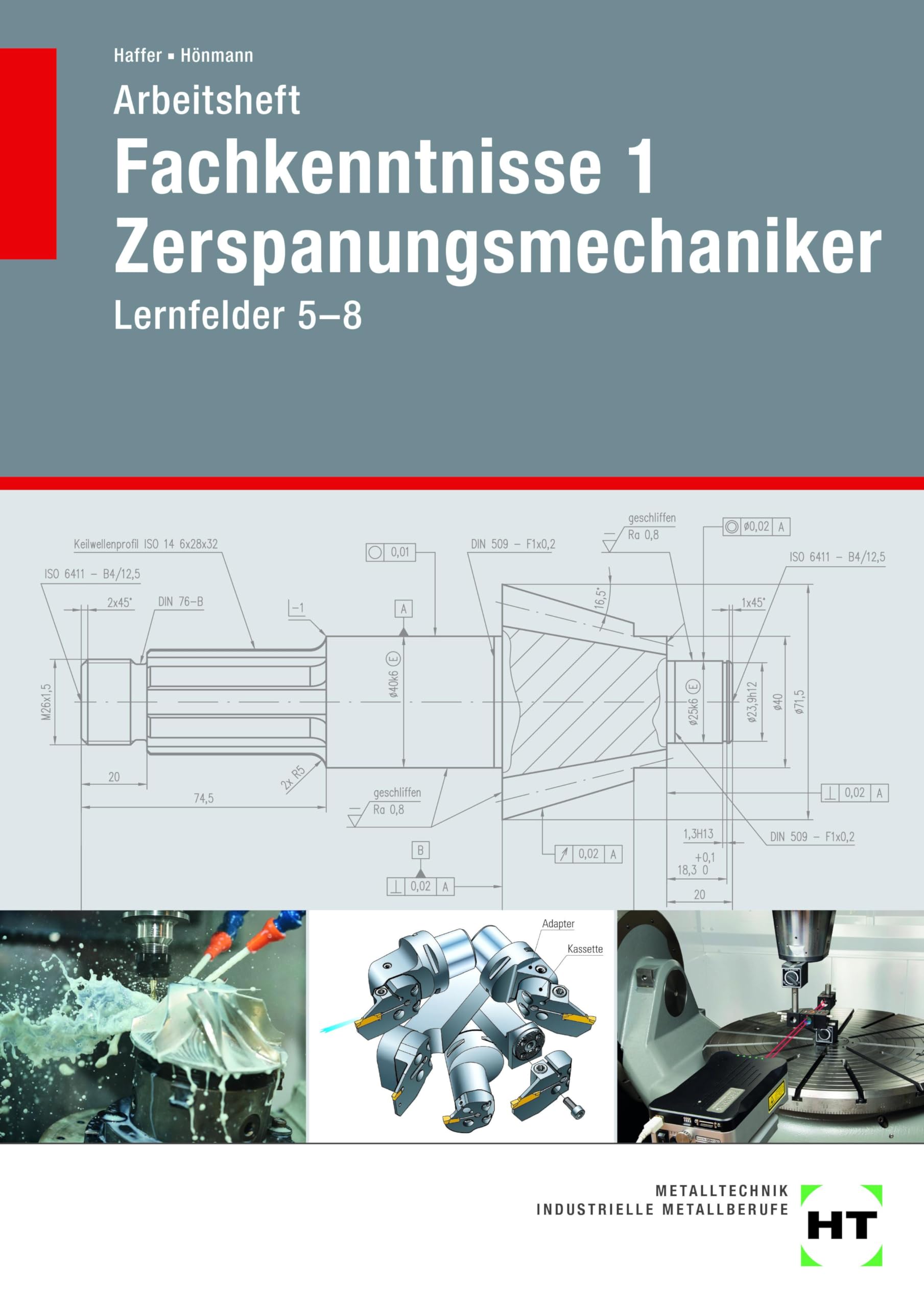 Arbeitsheft Fachkenntnisse 1 Zerspanungsmechaniker: Lernfelder 5-8 Study Guides