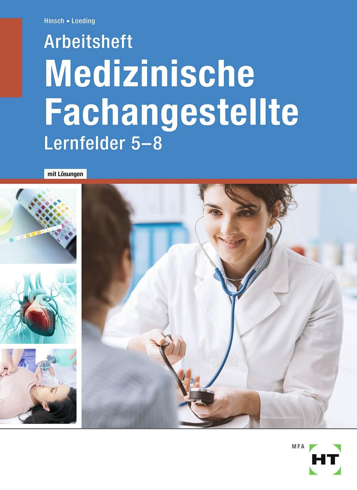 Arbeitsheft mit eingetragenen Lösungen Medizinische Fachangestellte: Lernfelder 5 - 8 Study Guides