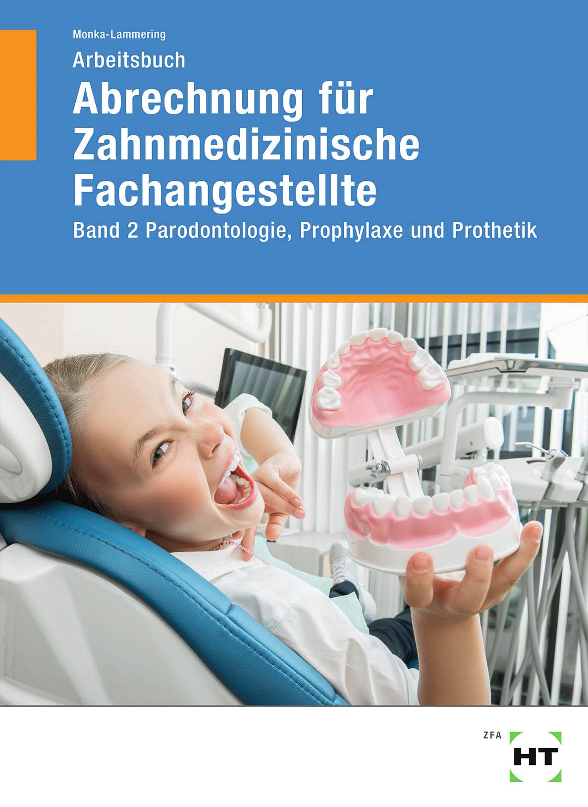 Arbeitsbuch Abrechnung für Zahnmedizinische Fachangestellte: Band 2 Parodontologie, Prophylaxe und Prothetik Study Guides