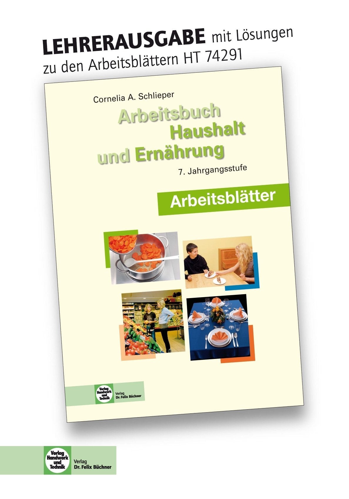 Arbeitsbuch Haushalt und Ernährung - Arbeitsblätter mit eingetragenen Lösungen: 7. Jahrgangsstufe Non-fiction