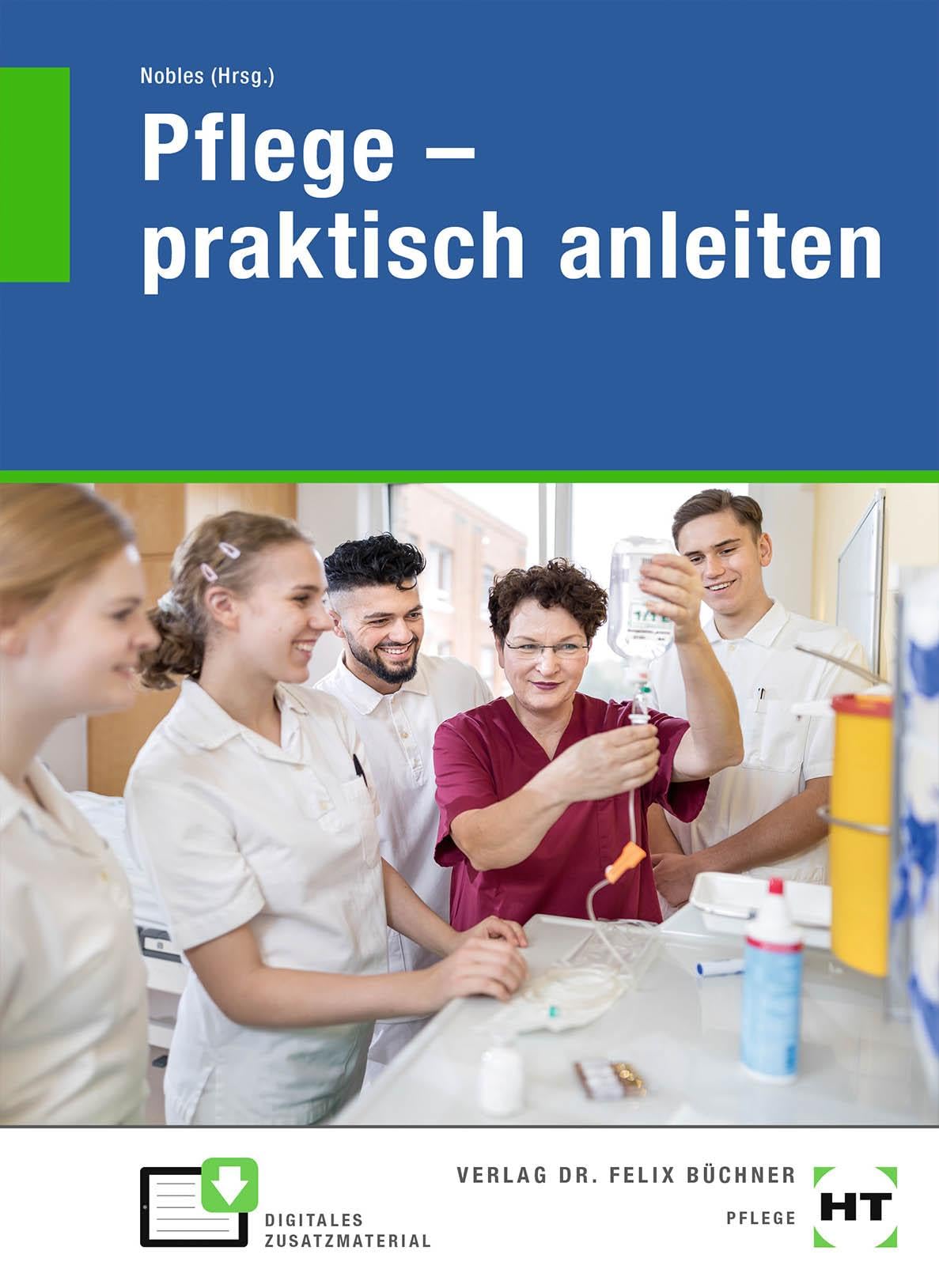 eBook inside: Buch und eBook Pflege - praktisch anleiten: als 5-Jahreslizenz für das eBook Study Guides