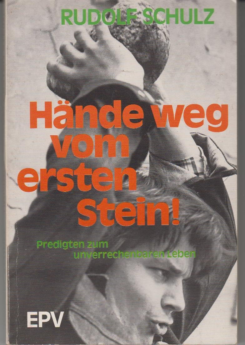 Hände weg vom ersten Stein. Predigten zum unverrechenbaren Leben Religion & Esotericism