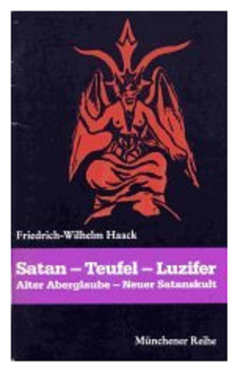 Satan - Teufel - Luzifer : alter Aberglaube - neuer Satanskult Philosophy