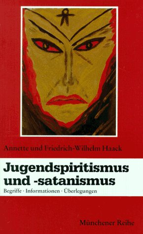 Jugendspiritismus und -satanismus. Begriffe - Informationen - Überlegungen Philosophy