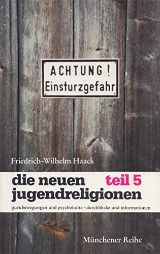 Die neuen Jugendreligionen, Tl.5, Gurubewegungen und Psychokulte: Durchblicke und Informationen Books