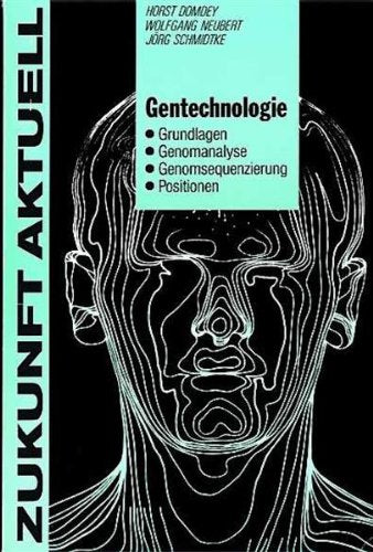 Gentechnologie. Grundlagen, Genomanalyse, Genomsequenzierung, Positionen Natural Sciences
