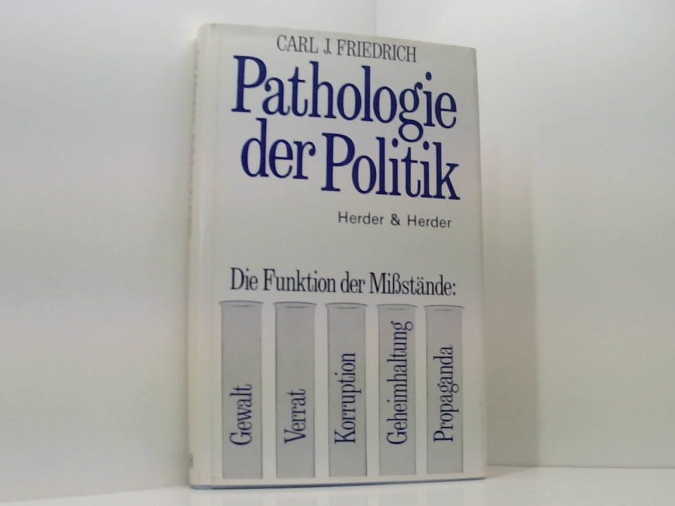 Pathologie der Politik. Die Funktion d. Missstände: Gewalt, Verrat, Korruption, Geheimhaltung, Propaganda book