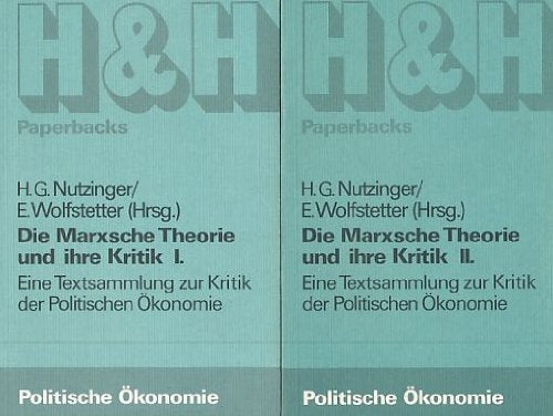 Die Marxsche Theorie und ihre Kritik 1. (Politische Ökonomie) - H.g. Nutzinger E.Wolfstetter Books