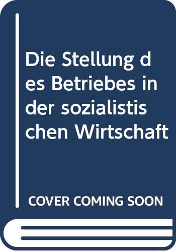 Die Stellung des Betriebes in der sozialistischen Wirtschaft Business, Finance & Career