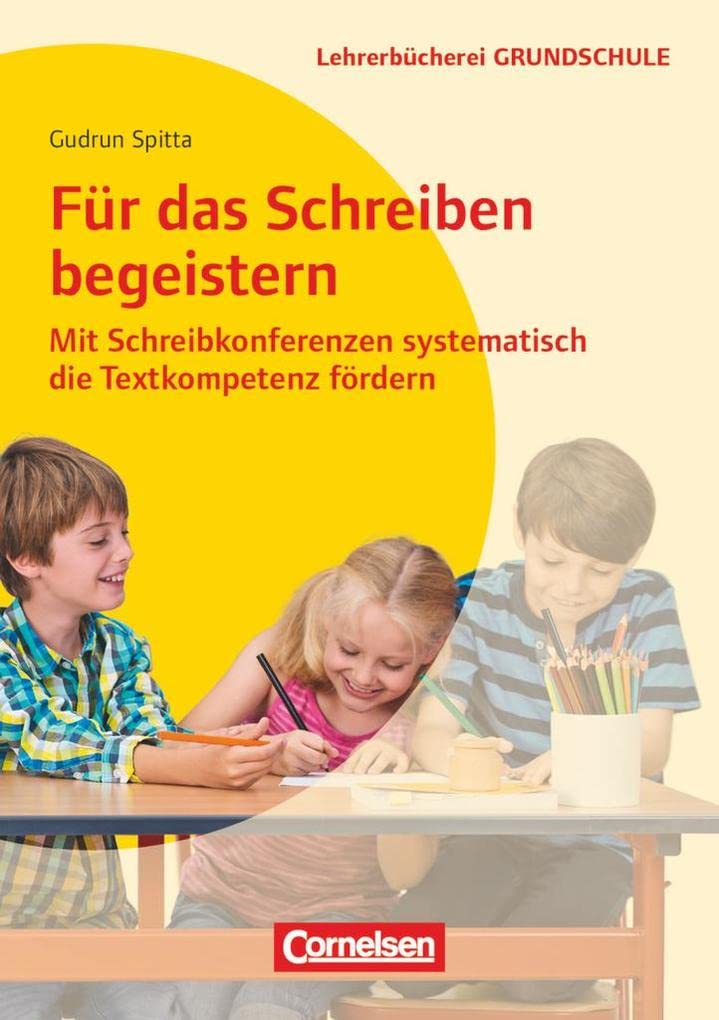 Lehrerbücherei Grundschule: Für das Schreiben begeistern - Mit Schreibkonferenzen systematisch die Textkompetenz fördern - Buch Books