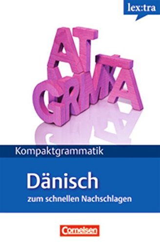 Lextra - Dänisch - Kompaktgrammatik / A1-B1 - Dänische Grammatik: Lernerhandbuch: Lernerhandbuch. Niveau A1-B1 Foreign Languages ​​& Dictionaries