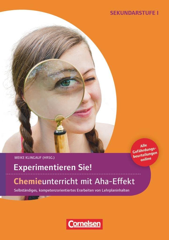 Experimente für Naturwissenschaften - 5.-10. Klasse: Experimentieren Sie! Chemieunterricht mit Aha-Effekt - Selbstständiges, kompetenzorientiertes Erarbeiten von Lehrplaninhalten - Kopiervorlagen Natural Sciences