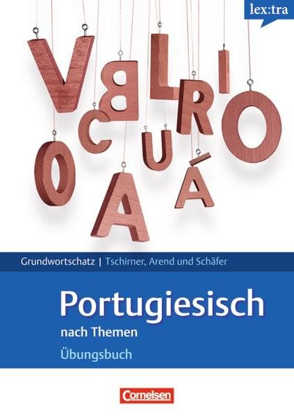 Portugiesisch Grund- und Aufbauwortschatz nach Themen. Übungsbuch Grundwortschatz Foreign Languages ​​& Dictionaries