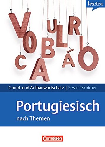Portugiesisch Grund- und Aufbauwortschatz nach Themen. Lernwörterbuch Grund- und Aufbauwortschatz Foreign Languages ​​& Dictionaries