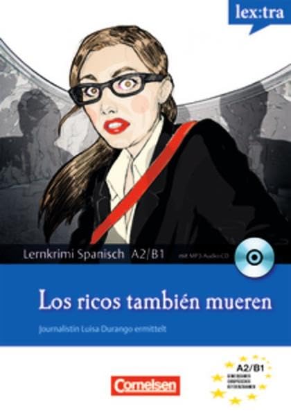 Lextra - Spanisch - Lernkrimis: Journalistin Luisa Durango ermittelt: A2-B1 - Los ricos también mueren: Krimi-Lektüre mit MP3-Hörbuch Foreign Languages ​​& Dictionaries