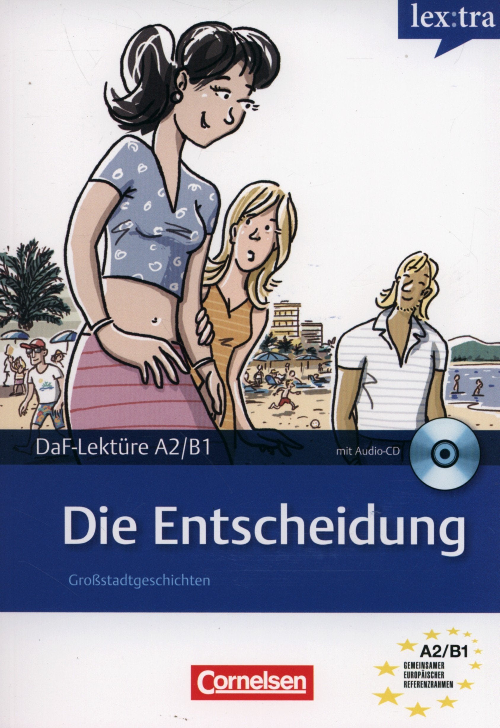 Lextra - Deutsch als Fremdsprache - Lektüren: A2-B1 - Die Entscheidung: Lektüre mit Hörbuch: Großstadtgeschichten. DaF-Lernkrimi. Niveau A2/B1 Contemporary literature Books