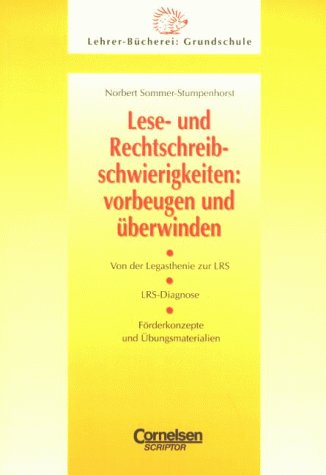 Lehrerbücherei Grundschule: Lese- und Rechtschreibschwierigkeiten: vorbeugen und überwinden (vergriffen): Von der Legasthenie zur LRS - LRS-Diagnose - Förderkonzepte und Übungsmaterialien Medicine