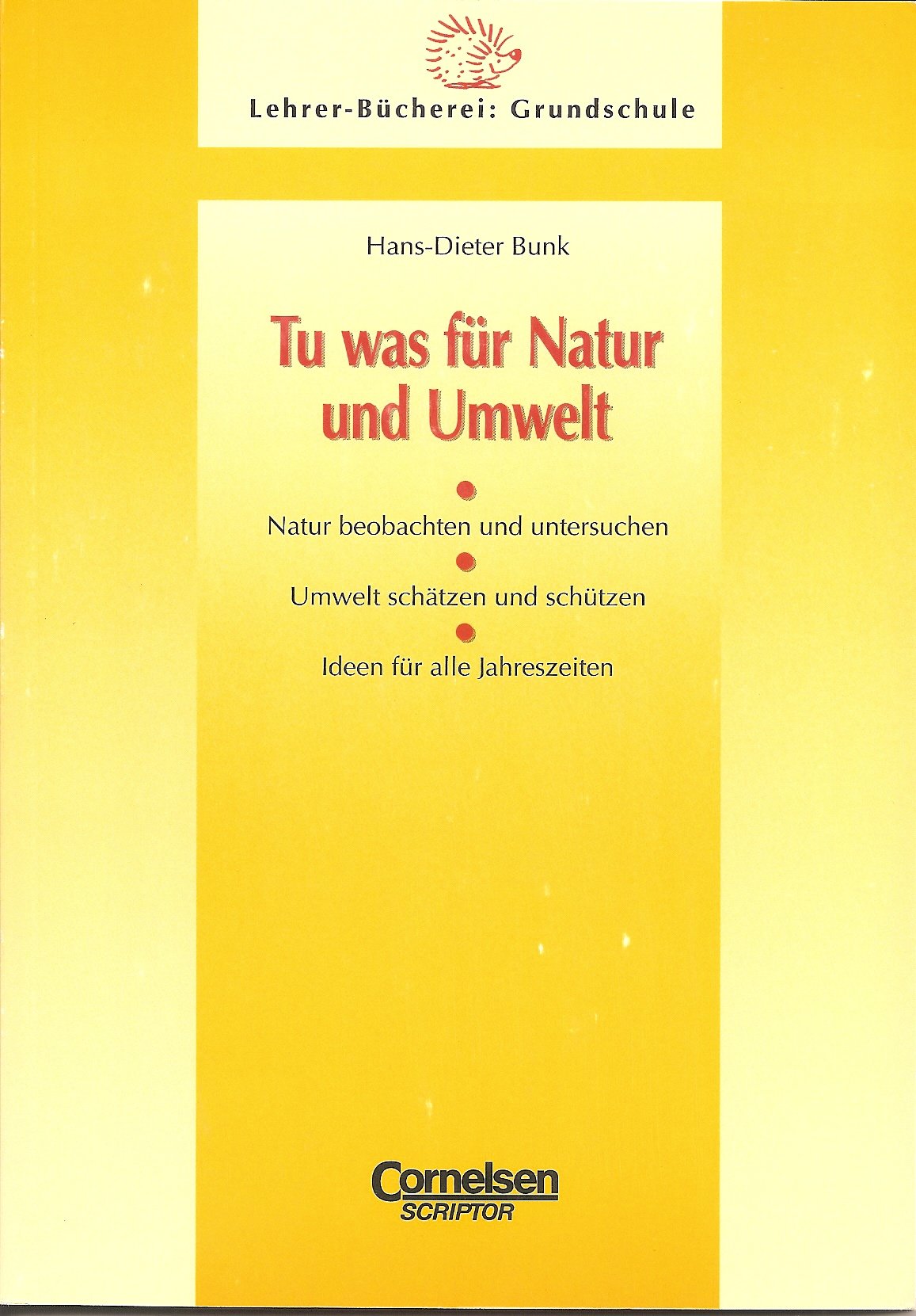 Lehrerbücherei Grundschule - Ideenwerkstatt: Tu was für Natur und Umwelt: Natur beobachten und untersuchen - Umwelt schätzen und schützen - Ideen für alle Jahreszeiten Education & Training