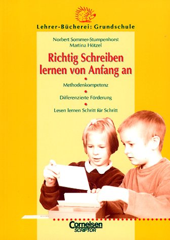 Lehrerbücherei Grundschule: Richtig Schreiben lernen von Anfang an: Methodenkompetenz - Differenzierte Förderung - Lesen lernen Schritt für Schritt Books