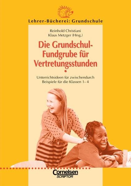 Lehrer-Bücherei: Grundschule. Die Grundschulfundgrube für Vertretungsstunden. Unterrichtsideen für zwischendurch. Beispiele für die Klassen 1-4 Education & Training