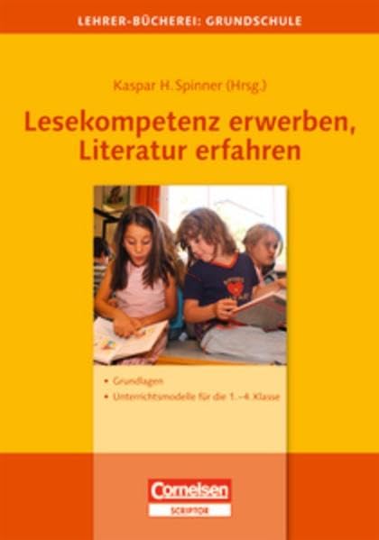 Lehrerbücherei Grundschule: Lesekompetenz erwerben, Literatur erfahren: Grundlagen und Unterrichtsmodelle - Für die 1.-4. Klasse Education & Training