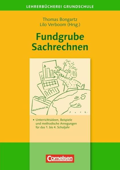 Lehrerbücherei Grundschule - Ideenwerkstatt: Fundgrube Sachrechnen: Unterrichtsideen, Beispiele und methodische Anregungen für das 1. bis 4. Schuljahr Education & Training