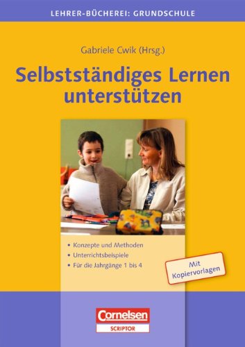 Lehrerbücherei Grundschule: Selbstständiges Lernen unterstützen: Konzepte und Methoden - Unterrichtsbeispiele - Für die Jahrgänge 1 bis 4. Buch mit Kopiervorlagen Books