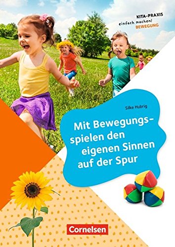 Mit Bewegungsspielen den eigenen Sinnen auf der Spur Learning & Reference