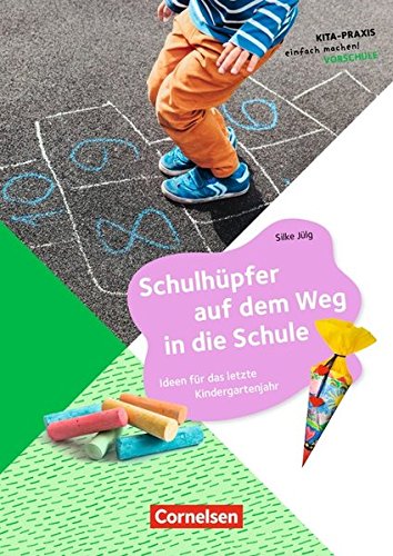 Kita-Praxis - einfach machen! - Vorschule: Schulhüpfer auf dem Weg in die Schule: Ideen für das letzte Kindergartenjahr. Buch Books