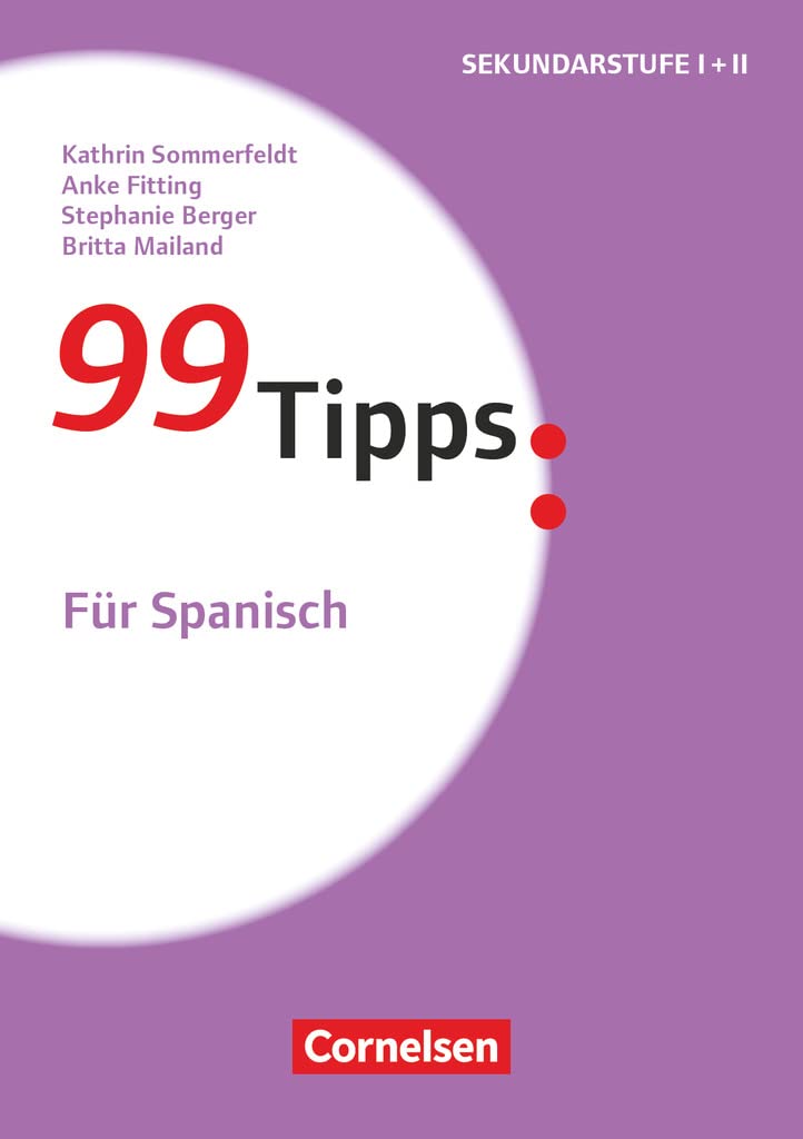 99 Tipps - Praxis-Ratgeber Schule für die Sekundarstufe I und II: Für Spanisch - Buch Books