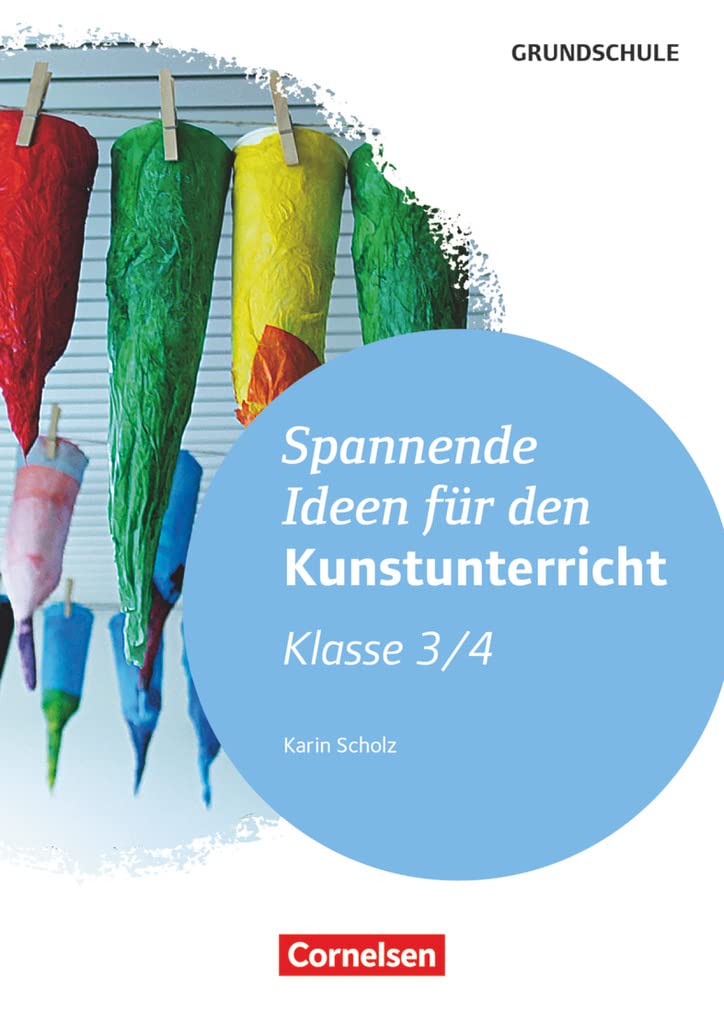 Spannende Ideen für den Kunstunterricht Grundschule: Klasse 3/4 - Kopiervorlagen Education & Training