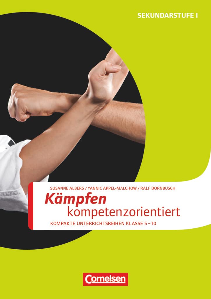 Sportarten - Kompakte Unterrichtsreihen Klasse 5-10: Kämpfen kompetenzorientiert - Kopiervorlagen Education & Training